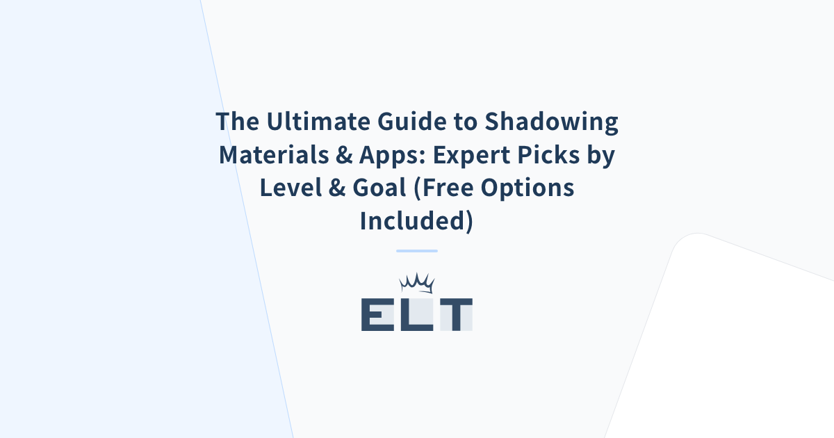 The Ultimate Guide to Shadowing Materials & Apps: Expert Picks by Level ...