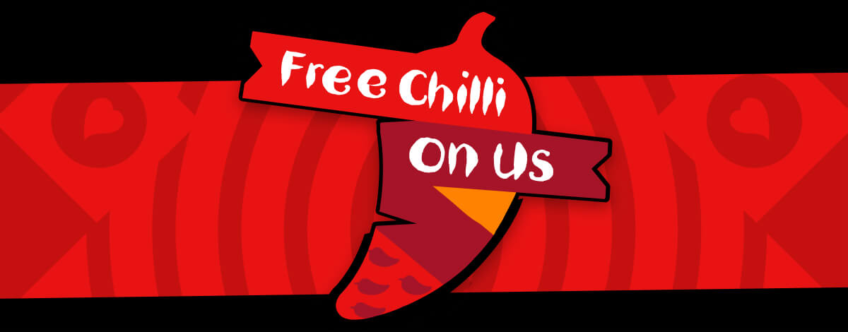 Free Chilli on us.