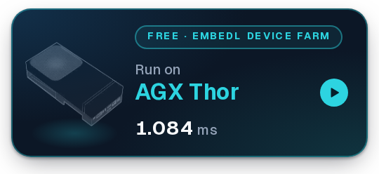 Run on AGX Thor: 1.084 ms. Free on Embedl's device farm (embedl.com)