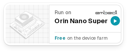 Run on Orin Nano Super. Free on Embedl's device farm (embedl.com)