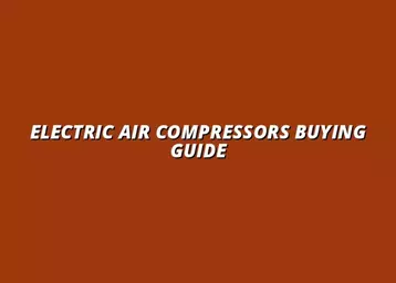 Electric Air Compressors Buying Guide