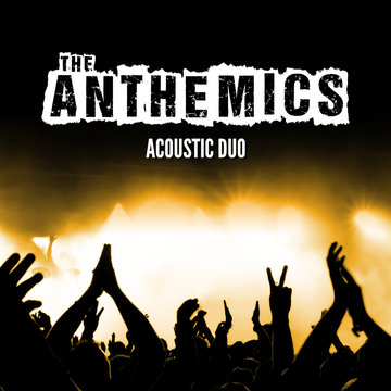 Hire The Anthemics Acoustic Duo Pop duo with Encore