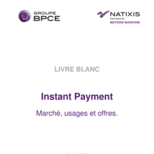 Livre blanc Instant Payment : marché, usages et offres - Juillet 2018
