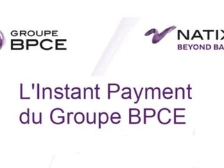 Avec Natixis Payments, le Groupe BPCE devient le premier groupe bancaire en France à proposer l’Instant Payment à ses clients