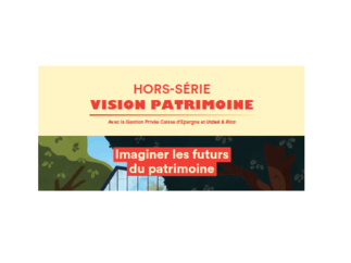 « Immersion dans le patrimoine du futur : la Caisse d’Epargne livre une étude inédite »