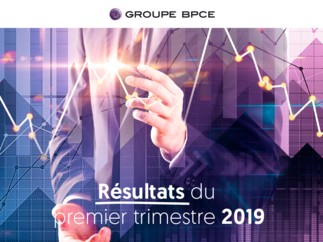 Résultats financiers du premier trimestre 2019 du Groupe BPCE