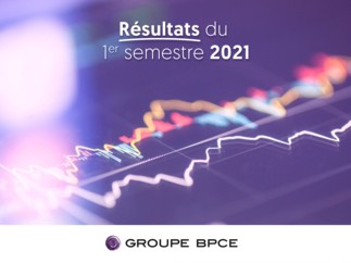 Résultats du 1er semestre et du 2ème trimestre 2021 du Groupe BPCE