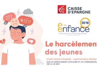 Etude Caisse d’Epargne - Association e-Enfance / 3018 sur le harcèlement et cyberharcèlement chez les 6-18 ans