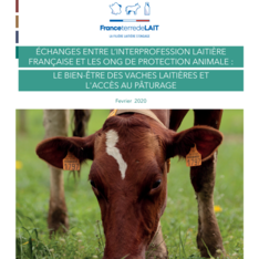 BROCHURE - Echanges entre l’Interprofession laitière française & les ONG de la protection animale - Le bien-être des vaches laitières et l’accès au pâturage.