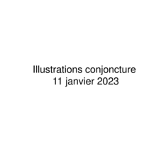 Janv. 2023 - Illustrations de conjoncture