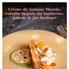 Crème de tomme fleurie, volaille laquée ...