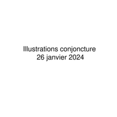 Janv.  2024 - Illustrations de conjoncture