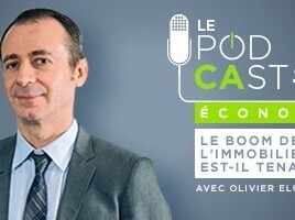 Le Podcast #14 : Le boom de l'immobilier est-il durable ?
