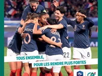 EURO 2022 : le Crédit Agricole, partenaire majeur de l’Equipe de France Féminine de football, dévoile sa campagne de soutien aux Bleues  « Ensemble, on les rend plus fortes »