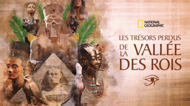 LES TRESORS PERDUS DE LA VALLEE DES ROIS