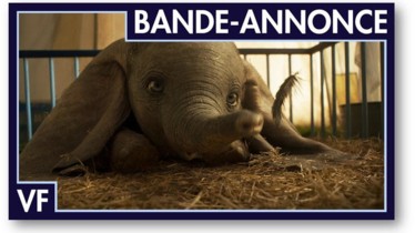 Dumbo - Découvrez la nouvelle bande-annonce du film de Tim Burton !