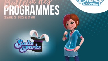 Chaînes Disney : Bulletin des programmes semaine 22