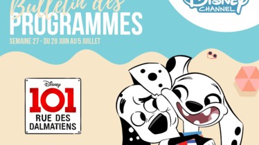 Chaînes Disney : Bulletin des programmes semaine 27
