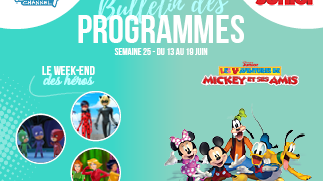 Chaînes Disney : Bulletin des programmes semaine 25