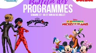Chaînes Disney : Bulletin des programmes semaine 27