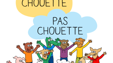 “Chouette, pas chouette”, une série à destination des enfants de 4 à 6 ans pour déconstruire les stéréotypes sexistes