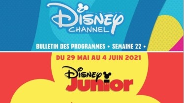 Chaînes Disney Channel & Disney Junior - Bulletin des programmes semaine 22