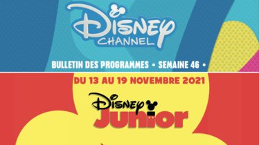 Chaînes Disney Channel & Disney Junior - Bulletin des programmes semaine 46