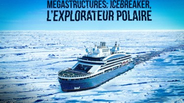 Nouvelle production française pour la chaîne National Geographic avec le documentaire « Megatructures : Icebreaker, l’explorateur polaire » qui sera diffusé le mercredi 23 mars à 21h