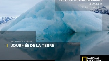 Chaîne National Geographic - Bulletin des programmes semaine 16 - du 16 au 22 avril
