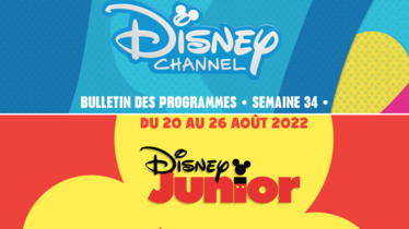 Chaînes Disney Channel & Disney Junior - Bulletin des programmes semaine 34