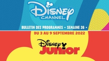 Chaînes Disney Channel & Disney Junior - Bulletin des programmes semaine 36