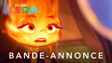 PREMIÈRE AFFICHE ET PREMIÈRE BANDE-ANNONCE POUR « ÉLÉMENTAIRE », LE NOUVEAU FILM DISNEY.PIXAR À DÉCOUVRIR EN 2023