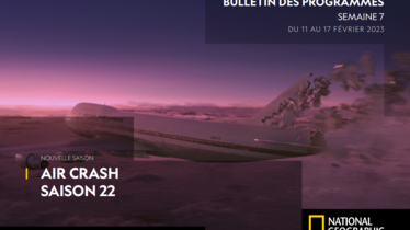 Chaîne National Geographic - Bulletin des programmes semaine 7 - du 11 au 17 février