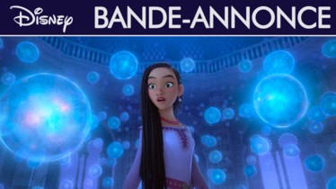 WISH - ASHA ET LA BONNE ETOILE : Une nouvelle bande-annonce pour le grand film d'animation Disney des fêtes de fin d'année