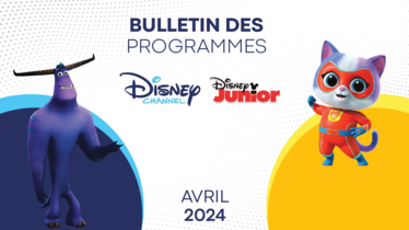Disney Channel & Disney Junior - Bulletin des programmes avril 2024