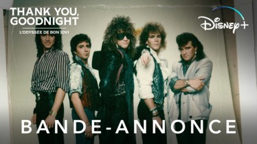 THANK YOU, GOOD NIGHT : L'ODYSSÉE DE BON JOVI | Découvrez la bande-annonce de cette série documentaire qui sera disponible dès le 26 avril en exclusivité sur Disney+