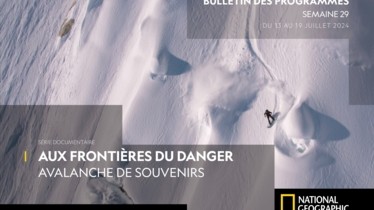 Chaîne National Geographic - Bulletin des programmes semaine 29 - du 13 juillet au 19 juillet