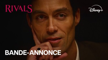 « RIVALS » I Découvrez la bande annonce de la série très attendue au casting cinq étoiles, qui sortira le 18 octobre en exclusivité sur Disney+
