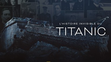 L’HISTOIRE INVISIBLE DU TITANIC I Dans un nouveau documentaire, National Geographic dévoile un scan de l’épave du « Titanic » d’une précision extraordinaire