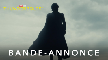 THUNDERBOLTS* | À l'occasion des préventes, découvrez la bande annonce et la nouvelle affiche du prochain film événement signé Marvel Studios