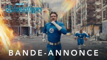 LES 4 FANTASTIQUES : PREMIERS PAS | Ultime bande-annonce pour le film évènement de l'été signé Marvel Studios