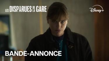 LES DISPARUES DE LA GARE I La nouvelle production originale Disney+, dévoilée en avant-première en ouverture du 27e Festival de la Fiction de La Rochelle
