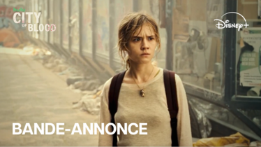 DISNEY+ DÉVOILE LA BANDE-ANNONCE DE LA NOUVELLE SÉRIE ORIGINALE HULU « CITY OF BLOOD »