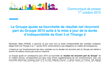 Le Groupe ajuste sa fourchette de résultat net récurrent part du Groupe 2015 suite à la mise à jour de la durée d’indisponibilité de Doel 3 et Tihange 2