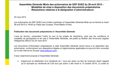 Les actionnaires de GDF SUEZ sont invités à participer à l’Assemblée Générale Mixte qui se tiendra le mardi 28 avril 2015 à 14 h 30 au Palais des Congrès, Porte Maillot à Paris.
