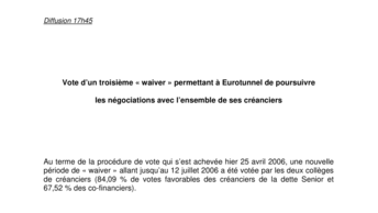 Vote d’un troisième « waiver » permettant à Eurotunnel de poursuivre  les négociations avec l’ensemble de ses créanciers