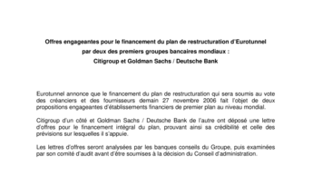 Offres engageantes pour le financement du plan de restructuration d’Eurotunnel par deux des premiers groupes bancaires mondiaux : Citigroup et Goldman Sachs / Deutsche Bank