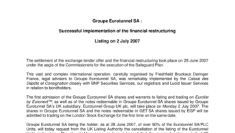 Groupe Eurotunnel SA :  Successful implementation of the financial restructuring - Listing on 2 July 2007