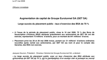 Augmentation de capital de Groupe Eurotunnel SA (GET SA) - Large succès du placement public : taux d‘exercice des BSA de 70 %