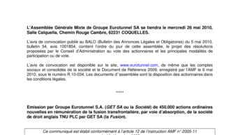 L’Assemblée Générale Mixte de Groupe Eurotunnel SA se tiendra le mercredi 26 mai 2010, Salle Calquella, Chemin Rouge Cambre, 62231 COQUELLES.